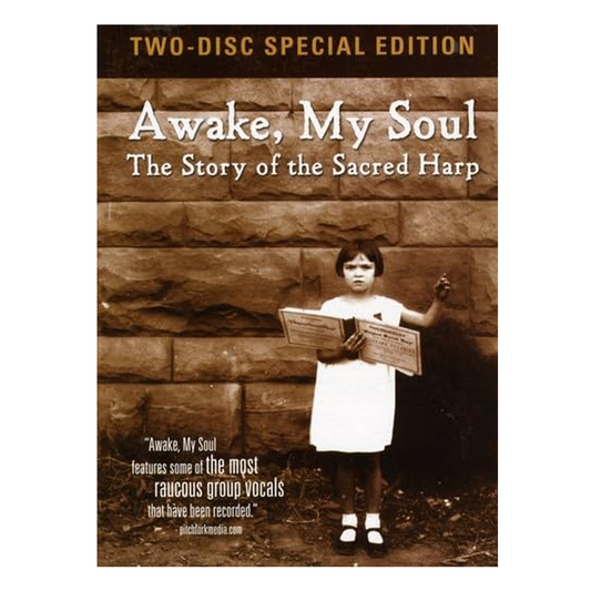 Awake My Soul: The Story of The Sacred Harp | Matt Hinton (dir.) | DVD, Deluxe Ed.